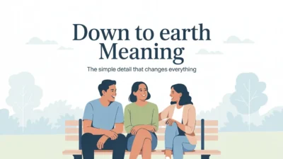 Down to Earth Meaning